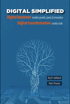 Hardcover Digital Simplified: Digital Business Enables Growth, Speed, & Innovation--Digital Transformation Creates Scale Book