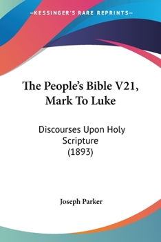 Paperback The People's Bible V21, Mark To Luke: Discourses Upon Holy Scripture (1893) Book