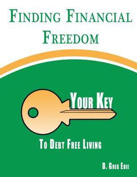 Paperback Finding Financial Freedom: Your Key to Debt Free Living Book