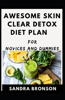 Paperback Awesome Skin Clear Detox Diet Plan For Novices And Dummies Book