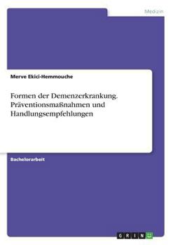 Paperback Formen der Demenzerkrankung. Präventionsmaßnahmen und Handlungsempfehlungen [German] Book