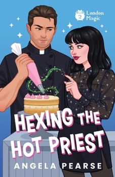 Paperback Hexing the Hot Priest: An Enemies-to-Lovers Paranormal Romcom Book