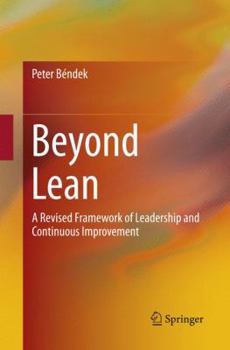 Paperback Beyond Lean: A Revised Framework of Leadership and Continuous Improvement Book