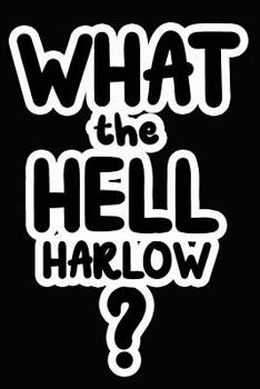 Paperback What the Hell Harlow?: College Ruled Composition Book