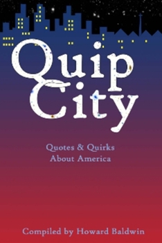 Paperback Quip City: Quotes & Quirks about America Book