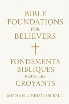 Bible Foundations for Believers Fondements bibliques pour les croyants
