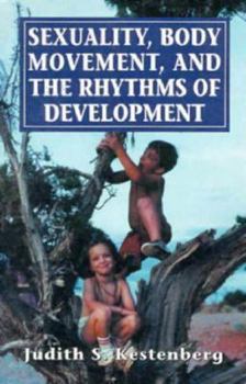 Paperback Sexuality, Body Movement, and the Rhythms of Development: (the Master Work) Book