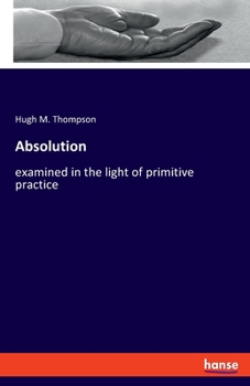 Paperback Absolution: examined in the light of primitive practice Book