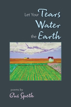 Paperback Let Your Tears Water the Earth Book