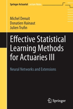 Paperback Effective Statistical Learning Methods for Actuaries III: Neural Networks and Extensions Book
