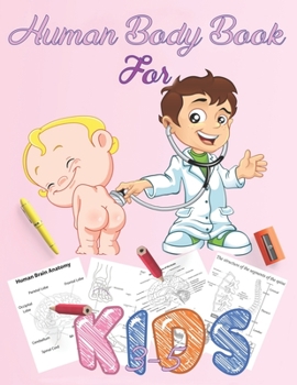 Paperback human body book for kids 3-5: coloring book/8.5''x11''/anatomy coloring book children/anatomy coloring book for teens Book