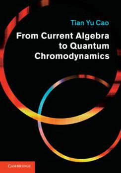 Hardcover From Current Algebra to Quantum Chromodynamics Book