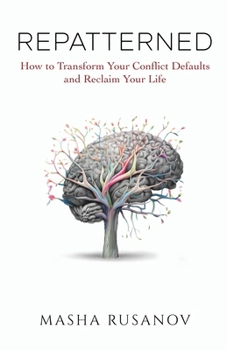 Paperback Repatterned: How to Transform Your Conflict Defaults and Reclaim Your Life Book