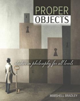 Paperback Proper Objects: Studies in Philosophy for All Levels Book