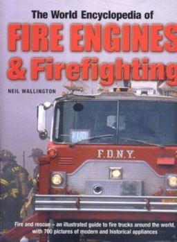 Hardcover The World Encyclopedia of Fire Engines & Firefighting Book
