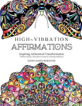 High-Vibration Affirmations: Inspiring Alchemical Transformation