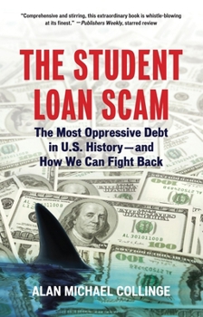 Paperback The Student Loan Scam: The Most Oppressive Debt in U.S. History and How We Can Fight Back Book