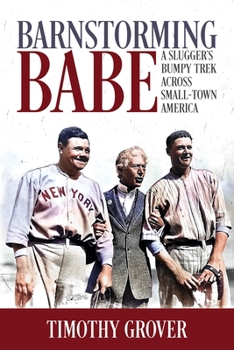 Paperback Barnstorming Babe: A Slugger's Bumpy Trek Across Small-Town America Book