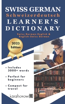 Paperback Schweizerdeutsch Learner's Dictionary: Schweizerdeutsch-English, English-Schweizerdeutsch Book