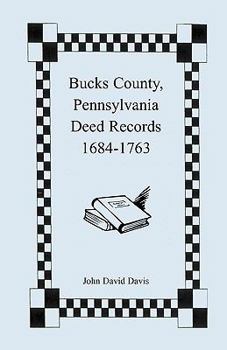 Paperback Bucks County, Pennsylvania Deed Records, 1684-1763 Book