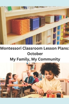 Paperback Montessori Classroom Lesson Plans: October: My Family, My Community Book