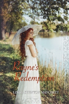 Rayne's Redemption - Book #15 of the Westward Home and Hearts Mail-Order Brides