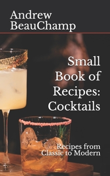 Paperback Small Book of Recipes: Cocktails: Recipes from Classic to Modern Book