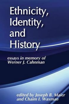 Hardcover Ethnicity, Identity, and History: Essays in Memory of Werner J. Cahnman Book