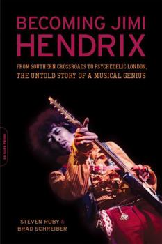 Paperback Becoming Jimi Hendrix: From Southern Crossroads to Psychedelic London, the Untold Story of a Musical Genius Book