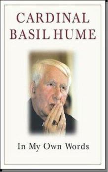 Hardcover Cardinal Basil Hume : In My Own Words Book