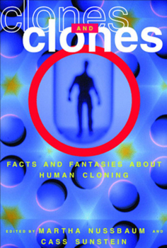 Clones And Clones: Facts and Fantasies about Human Cloning