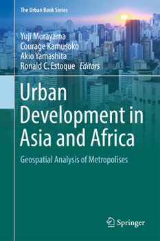 Urban Development in Asia and Africa: Geospatial Analysis of Metropolises - Book  of the Urban Book Series