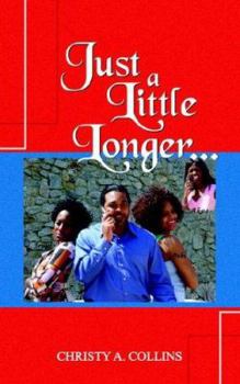 Just a Little Longer..