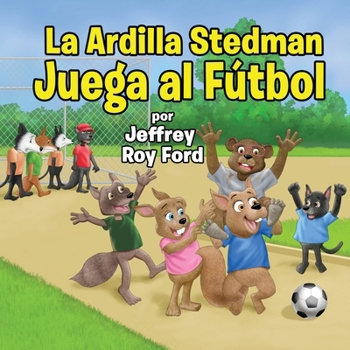 Paperback La Ardilla Stedman Juega al Fútbol [Spanish] Book