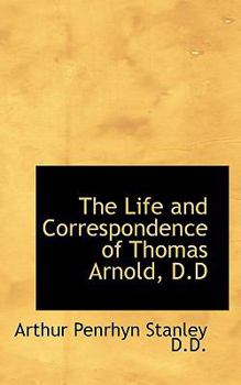 Paperback The Life and Correspondence of Thomas Arnold, D.D Book