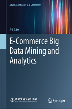 Hardcover E-Commerce Big Data Mining and Analytics Book