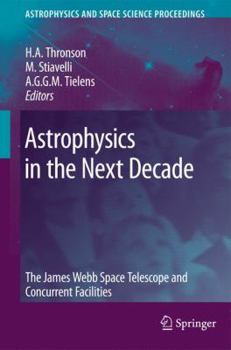 Paperback Astrophysics in the Next Decade: The James Webb Space Telescope and Concurrent Facilities Book