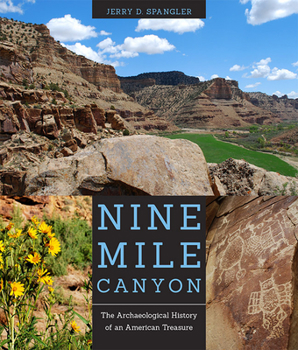 Paperback Nine Mile Canyon: The Archaeological History of an American Treasure Book