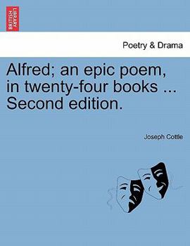 Paperback Alfred; an epic poem, in twenty-four books ... Second edition. Book