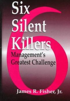 Hardcover Six Silent Killers: Mangement's Greatest Challenge Book