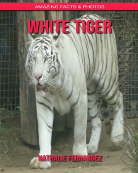 Paperback White Tiger: Amazing Facts & Photos Book