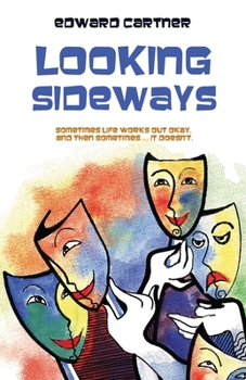 Paperback Looking Sideways: Sometimes life works out okay. And then sometimes ... it doesn't. Book