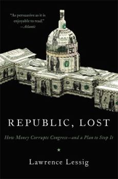 Paperback Republic, Lost: How Money Corrupts Congress--and a Plan to Stop It Book