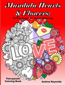 Paperback Mandala Hearts and Flowers: 50 Plus Pages for Stress Relieving Therapeutic Coloring Book
