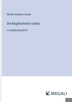 Paperback Die Kegelschnitte Gottes: in Großdruckschrift [German] Book