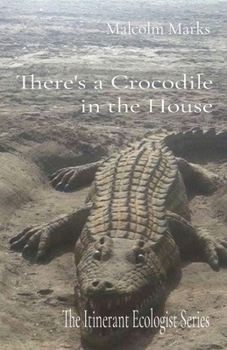 Paperback There's a Crocodile in the House: The Itinerant Ecologist Series Book