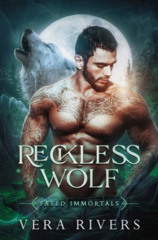 Reckless Wolf - Book #1 of the Fated Immortals