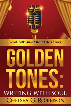 Paperback Golden Tones: WRITING WITH SOUL: Real talk about real things Book