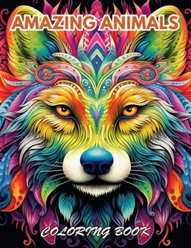Amazing Animals Coloring Book: 100+ Beautiful Designs for Stress Relief, Relaxation, and Creativity