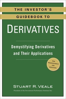 Paperback The Investor's Guidebook to Derivatives: Demystifying Derivatives and Their Applications Book